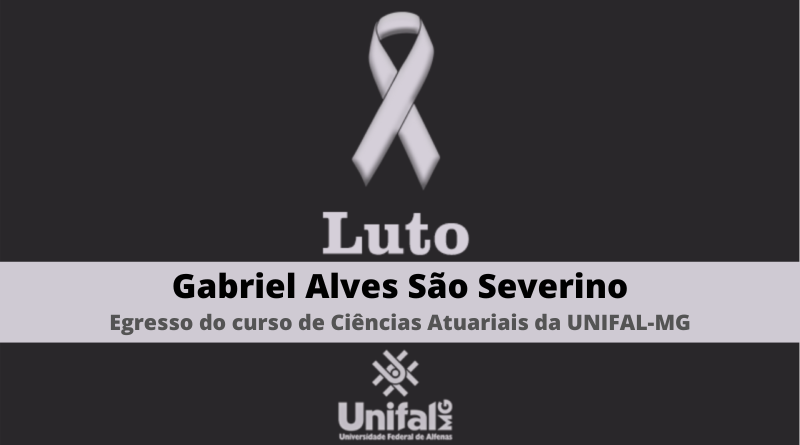 UNIFAL-MG manifesta pesar pelo falecimento de Gabriel Alves São Severino, egresso do curso de Ciências Atuariais