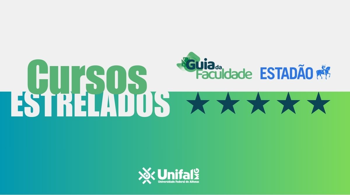 A imagem é uma arte produzida que apresenta um fundo em tons de verde com a frase "cursos estrelados" em destaque. No topo, estão os logotipos do "Guia da Faculdade" e do "Estadão". Abaixo da frase, há cinco estrelas representando o conceito de qualidade. Na parte inferior, está a logo da UNIFAL-MG.