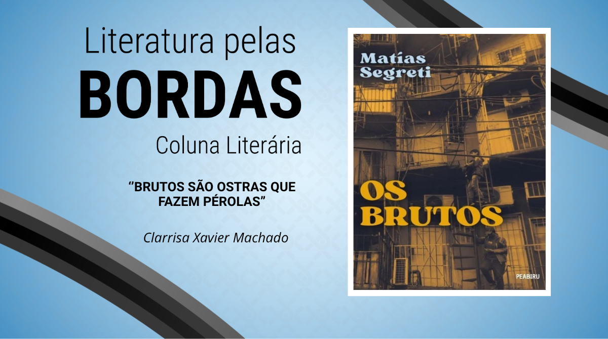 Brutos são ostras que fazem pérolas
