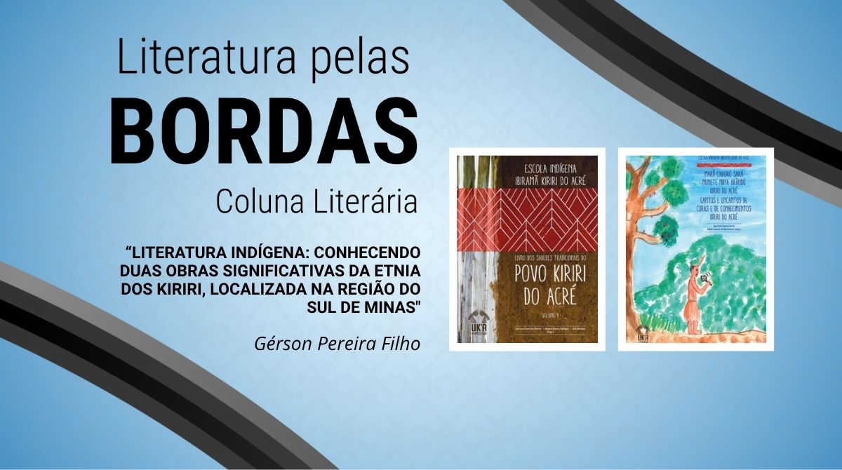 Literatura indígena: conhecendo duas obras significativas da etnia dos Kiriri, localizada na região do Sul de Minas