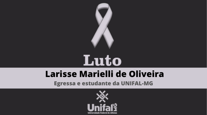 Luto: UNIFAL-MG lamenta o falecimento de Larisse Marielli de Oliveira, egressa do curso de Farmácia e estudante do curso de Medicina